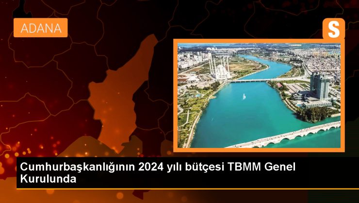 Cumhurbaşkanlığının 2024 yılı bütçesi TBMM Genel Kurulunda