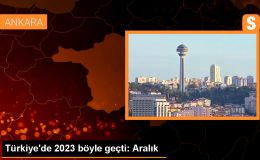 Türkiye’de 2023 böyle geçti: Aralık