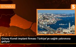 Güney Koreli implant firması Türkiye’ye sağlık yatırımına geliyor