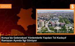 Konya’da Geleneksel Yöntemlerle Yapılan Tel Kadayıf Ramazan Ayında İlgi Görüyor