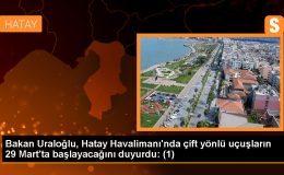 Hatay Havalimanı’nda Çift Yönlü Uçuşlar Başlıyor